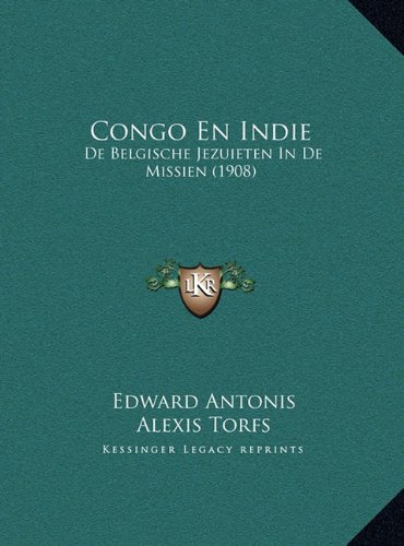 Congo En Indie: De Belgische Jezuieten In De Missien (1908) (Dutch Edition)
