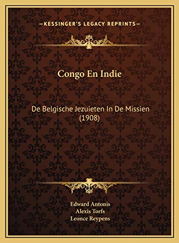 Congo En Indie: De Belgische Jezuieten In De Missien (1908) (Dutch Edition)