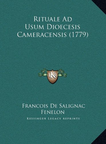 Rituale Ad Usum Dioecesis Cameracensis (1779) (Latin Edition)