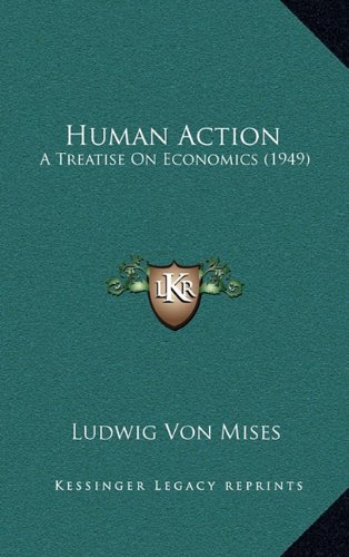 Human Action: A Treatise on Economics (1949)