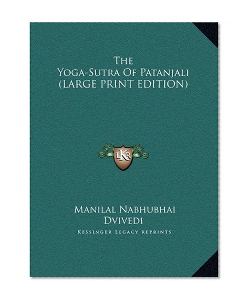 The Yoga-Sutra Of Patanjali (LARGE PRINT EDITION)