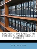 Dos apial = Das Kapital: rii fun der poliisher eonomie Volume 1 (Yiddish Edition)