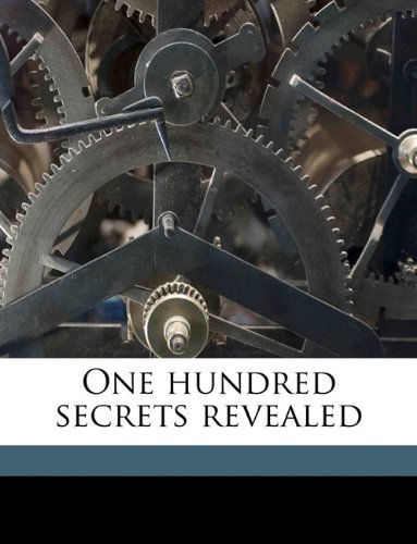 One hundred secrets revealed