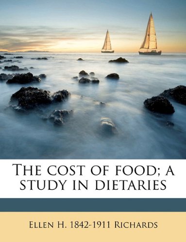 The cost of food; a study in dietaries