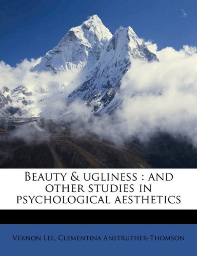 Beauty & ugliness: and other studies in psychological aesthetics