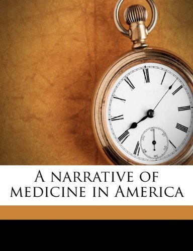 A narrative of medicine in America