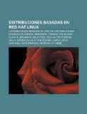 Distribuciones basadas en Red Hat Linux: Distribuciones basadas en CentOS, Distribuciones basadas en Fedora, Mandriva, Trixbox, PCLinuxOS (Spanish Edition)