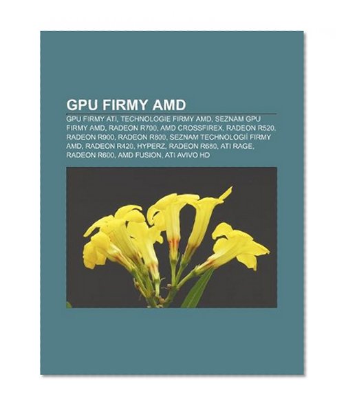 GPU firmy AMD: GPU firmy ATI, Technologie firmy AMD, Seznam GPU firmy AMD, Radeon R700, AMD CrossFireX, Radeon R520, Radeon R900, Radeon R800 (Czech Edition)