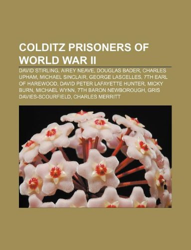 Colditz prisoners of World War II: David Stirling, Airey Neave, Douglas Bader, Charles Upham, Michael Sinclair, George Lascelles