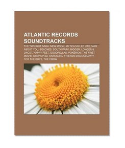 Atlantic Records soundtracks: The Twilight Saga: New Moon, My So-Called Life, Mad About You, Beaches, South Park: Bigger, Longer & Uncut