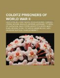 Colditz prisoners of World War II: David Stirling, Airey Neave, Douglas Bader, Charles Upham, Michael Sinclair, George Lascelles