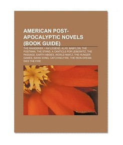 American post-apocalyptic novels (Book Guide): The Wanderer, I Am Legend, Alas, Babylon, The Postman, The Stand, A Canticle for Leibowitz