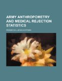 Army anthropometry and medical rejection statistics