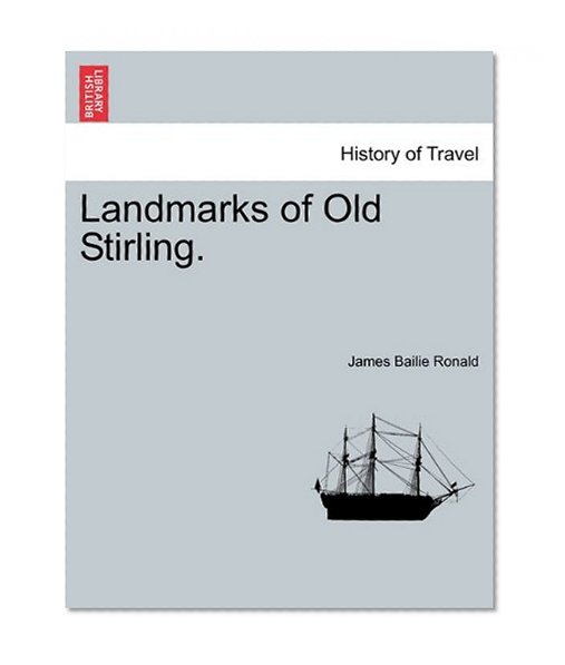 Landmarks of Old Stirling.