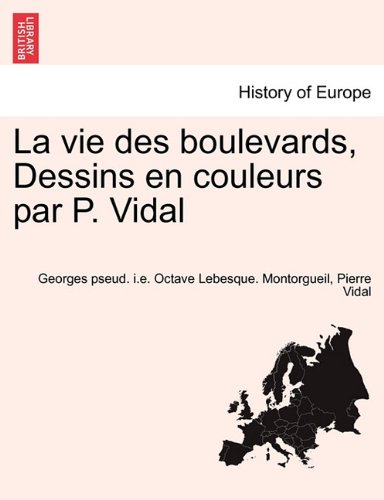 La vie des boulevards, Dessins en couleurs par P. Vidal (French Edition)