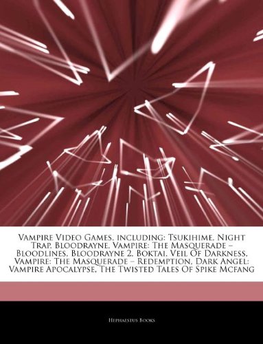 Vampire Video Games, including: Tsukihime, Night Trap, Bloodrayne, Vampire: The Masquerade - Bloodlines, Bloodrayne 2, Boktai, Veil Of Darkness, ... Apocalypse, The Twisted Tales Of Spike Mcfang