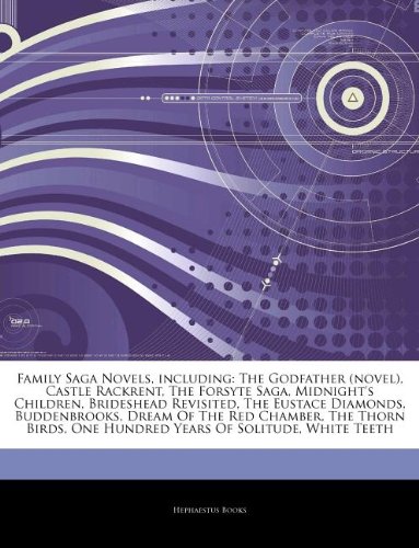 Articles On Family Saga Novels, including: The Godfather (novel), Castle Rackrent, The Forsyte Saga, Midnight's Children, Brideshead Revisited, The ... Dream Of The Red Chamber, The Thorn Birds