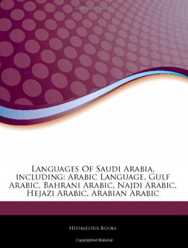 Languages Of Saudi Arabia, including: Arabic Language, Gulf Arabic, Bahrani Arabic, Najdi Arabic, Hejazi Arabic, Arabian Arabic