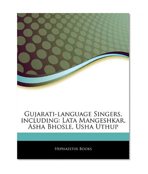 Gujarati-language Singers, including: Lata Mangeshkar, Asha Bhosle, Usha Uthup