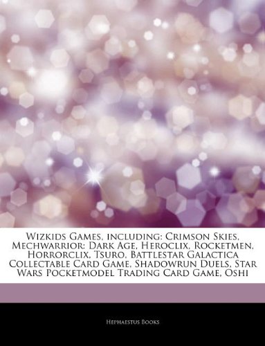Wizkids Games, including: Crimson Skies, Mechwarrior: Dark Age, Heroclix, Rocketmen, Horrorclix, Tsuro, Battlestar Galactica Collectable Card Game, ... Star Wars Pocketmodel Trading Card Game, Oshi