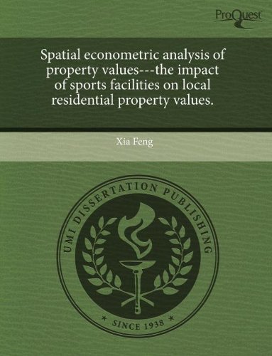 Spatial econometric analysis of property values---the impact of sports facilities on local residential property values.