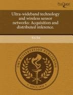 Ultra-wideband technology and wireless sensor networks: Acquisition and distributed inference.