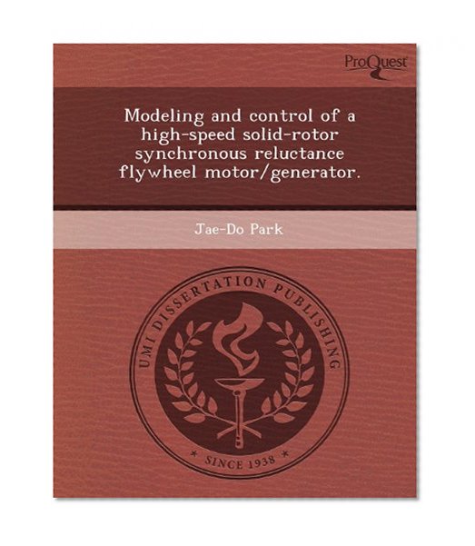 Modeling and control of a high-speed solid-rotor synchronous reluctance flywheel motor/generator.