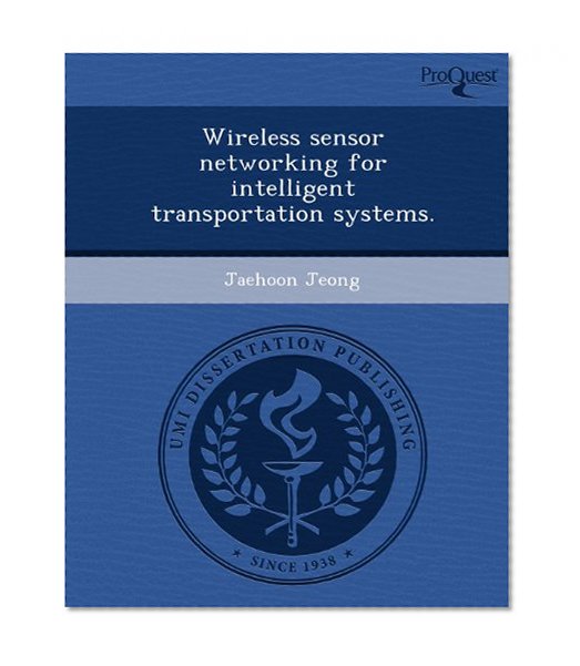Wireless sensor networking for intelligent transportation systems.