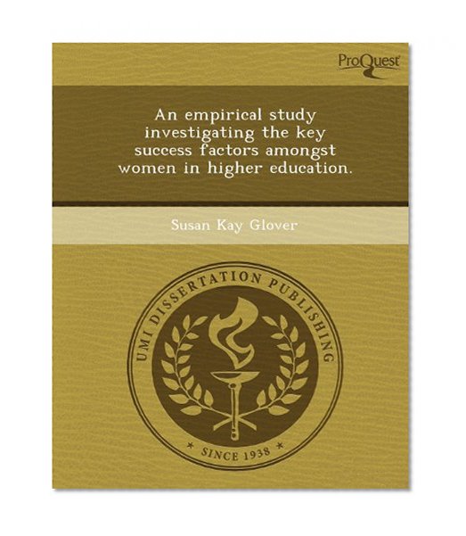 An empirical study investigating the key success factors amongst women in higher education.