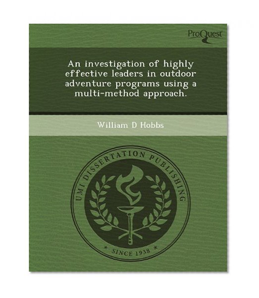 An investigation of highly effective leaders in outdoor adventure programs using a multi-method approach.