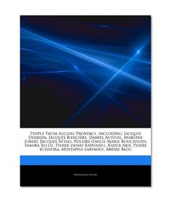 People From Algiers Province, including: Jacques Derrida, Jacques RanciÃ¨re, Daniel Auteuil, MarlÃ¨ne Jobert, Jacques Attali, Polaire (Ã©milie Marie ... Pierre Schapira, Mustapha Larfaoui, AndrÃ© Bl