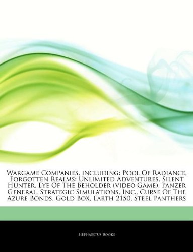 Wargame Companies, including: Pool Of Radiance, Forgotten Realms: Unlimited Adventures, Silent Hunter, Eye Of The Beholder (video Game), Panzer ... Bonds, Gold Box, Earth 2150, Steel Panthers