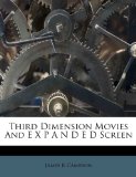 Third Dimension Movies And E X P A N D E D Screen
