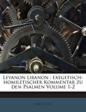 Levanon Libanon: exegetisch-homiletischer Kommentar zu den Psalmen Volume 1-2 (German Edition)