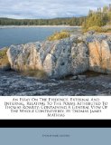 An Essay On The Evidence, External And Internal, Relating To The Poems Attributed To Thomas Rowley: Containing A General View Of The Whole Controversy. By Thomas James Mathias