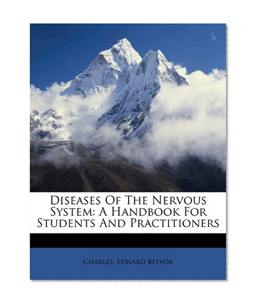 Diseases Of The Nervous System: A Handbook For Students And Practitioners