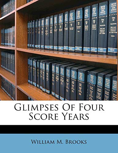 Glimpses Of Four Score Years