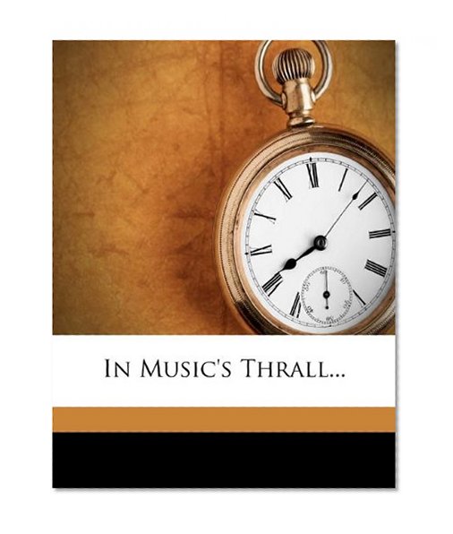 In Music's Thrall...