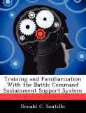 Training and Familiarization With the Battle Command Sustainment Support System