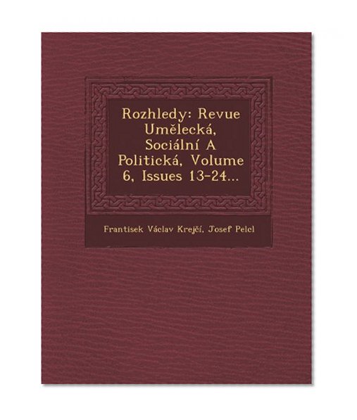 Book Cover Rozhledy: Revue Umelecká, Sociální A Politická, Volume 6, Issues 13-24... (Czech Edition)