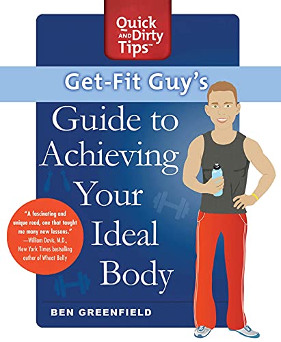 Book Cover Get-Fit Guy's Guide to Achieving Your Ideal Body: A Workout Plan for Your Unique Shape (Quick & Dirty Tips)