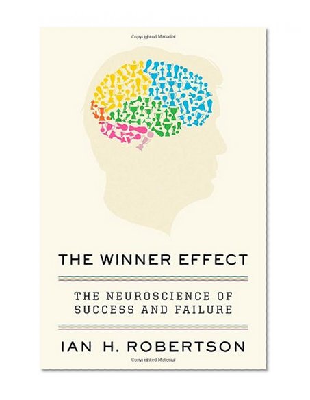 Book Cover The Winner Effect: The Neuroscience of Success and Failure