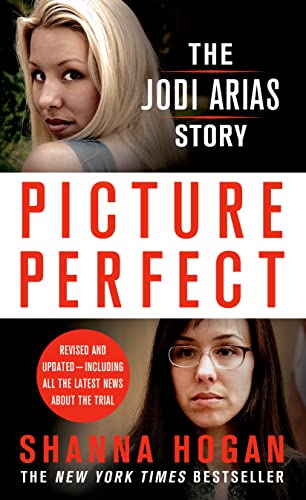 Book Cover Picture Perfect: The Jodi Arias Story: A Beautiful Photographer, Her Mormon Lover, and a Brutal Murder