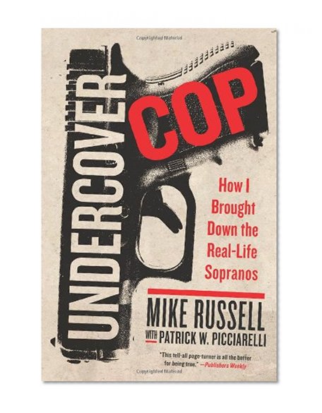 Book Cover Undercover Cop: How I Brought Down the Real-Life Sopranos