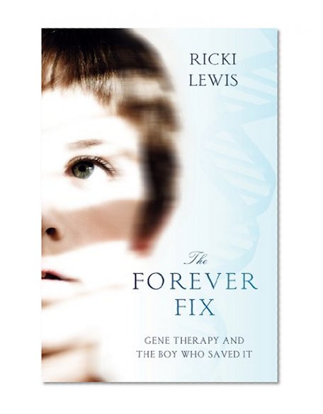 Book Cover The Forever Fix: Gene Therapy and the Boy Who Saved It
