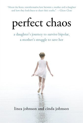 Book Cover Perfect Chaos: A Daughter's Journey to Survive Bipolar, a Mother's Struggle to Save Her