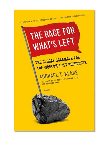 Book Cover The Race for What's Left: The Global Scramble for the World's Last Resources