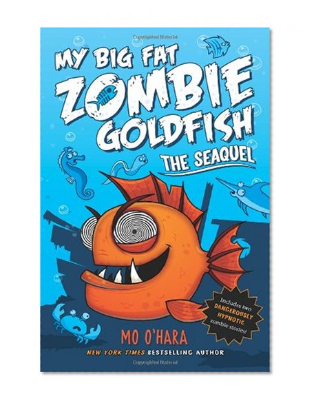 Book Cover The SeaQuel: My Big Fat Zombie Goldfish