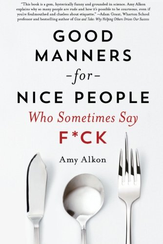Book Cover Good Manners for Nice People Who Sometimes Say F*ck