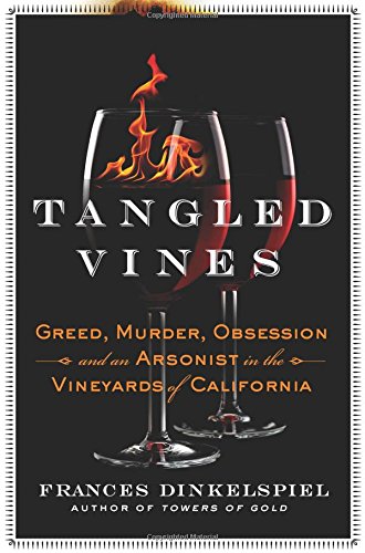 Book Cover Tangled Vines: Greed, Murder, Obsession, and an Arsonist in the Vineyards of California